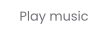 Play music