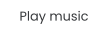 Play music